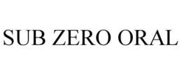 SUB ZERO ORAL trademark