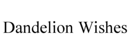 DANDELION WISHES trademark