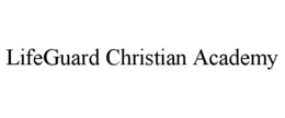 LIFEGUARD CHRISTIAN ACADEMY trademark