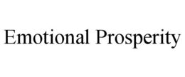 EMOTIONAL PROSPERITY trademark