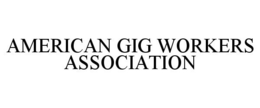 AMERICAN GIG WORKERS ASSOCIATION trademark