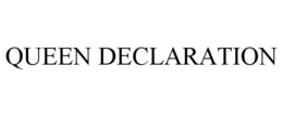QUEEN DECLARATION trademark
