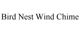 BIRD NEST WIND CHIME trademark