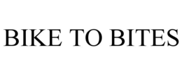 BIKE TO BITES trademark