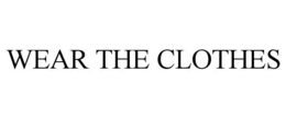 WEAR THE CLOTHES trademark