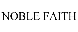 NOBLE FAITH trademark