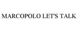MARCOPOLO LET'S TALK trademark