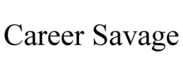 CAREER SAVAGE trademark