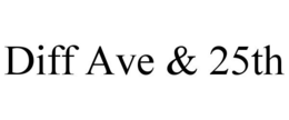DIFF AVE & 25TH trademark