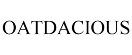 OATDACIOUS trademark