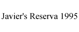 JAVIER'S RESERVA 1995 trademark