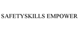 SAFETYSKILLS EMPOWER trademark