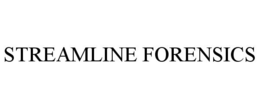 STREAMLINE FORENSICS trademark