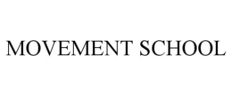 MOVEMENT SCHOOL trademark