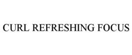 CURL REFRESHING FOCUS trademark