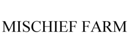 MISCHIEF FARM trademark