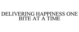DELIVERING HAPPINESS ONE BITE AT A TIME trademark