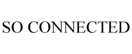 SO CONNECTED trademark