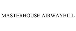 MASTERHOUSE AIRWAYBILL trademark