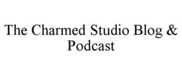 THE CHARMED STUDIO BLOG & PODCAST trademark