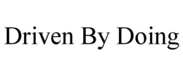 DRIVEN BY DOING trademark