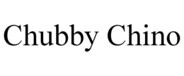 CHUBBY CHINO trademark