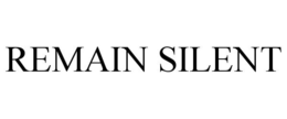 REMAIN SILENT trademark