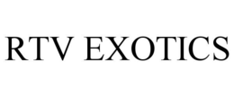 RTV EXOTICS trademark