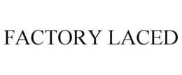 FACTORY LACED trademark