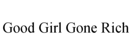 GOOD GIRL GONE RICH trademark