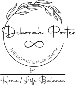 DEBORAH PORTER THE ULTIMATE MOM COACH FOR HOME/LIFE BALANCE trademark