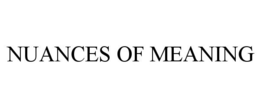 NUANCES OF MEANING trademark