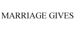 MARRIAGE GIVES trademark