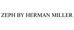 ZEPH BY HERMAN MILLER trademark
