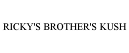 RICKY'S BROTHER'S KUSH trademark