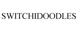 SWITCHIDOODLES trademark