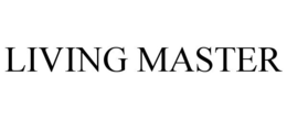 LIVING MASTER trademark