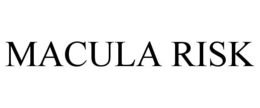 MACULA RISK trademark