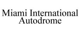 MIAMI INTERNATIONAL AUTODROME trademark