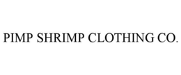 PIMP SHRIMP CLOTHING CO. trademark