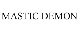 MASTIC DEMON trademark