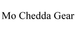 MO CHEDDA GEAR trademark