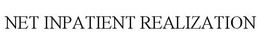 NET INPATIENT REALIZATION trademark