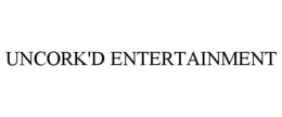 UNCORK'D ENTERTAINMENT trademark