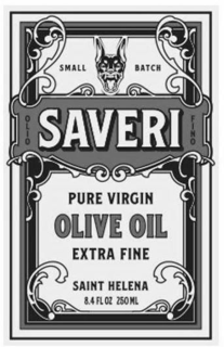 SMALL BATCH OLIO SAVERI FINO PURE VIRGIN OLIVE OIL EXTRA FINE SAINT HELENA 8.4 FL OZ 250 ML trademark