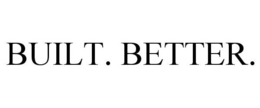 BUILT. BETTER. trademark