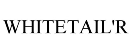 WHITETAIL'R trademark