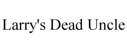LARRY'S DEAD UNCLE trademark