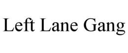 LEFT LANE GANG trademark