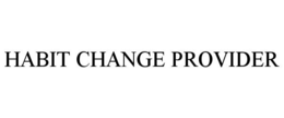 HABIT CHANGE PROVIDER trademark